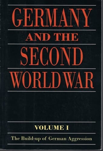 Germany and the Second World War: Volume I: The Build-up of German Aggression (Germany and the Second World War)