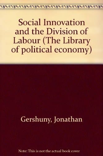 Social Innovation and the Division of Labour (The Library of Political Economy)