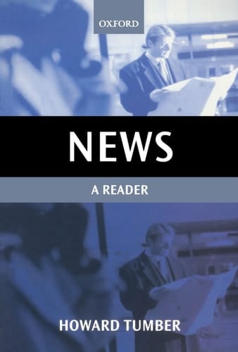 News: A Reader (Oxford Readers in Media and Communication Series)