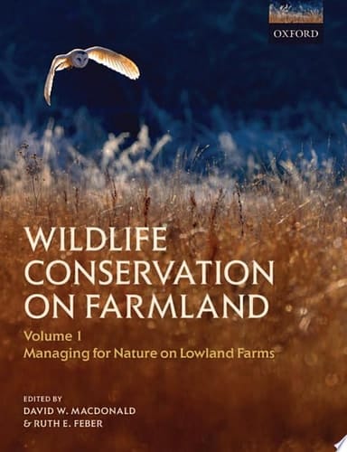 Wildlife Conservation on Farmland Volume 1: Managing for nature in lowland farms