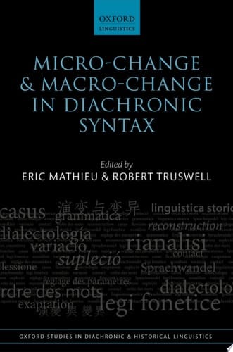 Micro-change and Macro-change in Diachronic Syntax (Oxford Studies in Diachronic and Historical Linguistics)