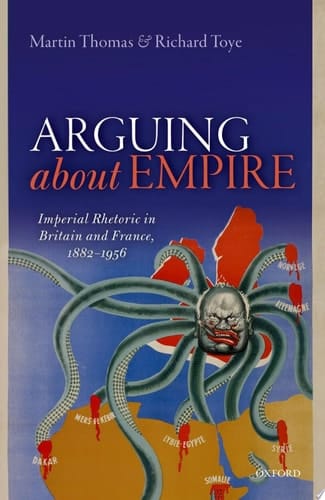 Arguing about Empire: Imperial Rhetoric in Britain and France, 1882-1956