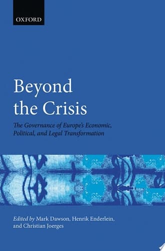 Beyond the Crisis: The Governance of Europe's Economic, Political and Legal Transformation (Hertie Governance Report)