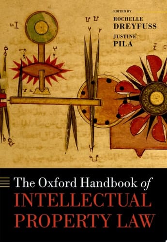 The Oxford Handbook of Intellectual Property Law (Oxford Handbooks)