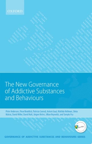 New Governance of Addictive Substances and Behaviours (Governance of Addictive Substances and Behaviours Series)