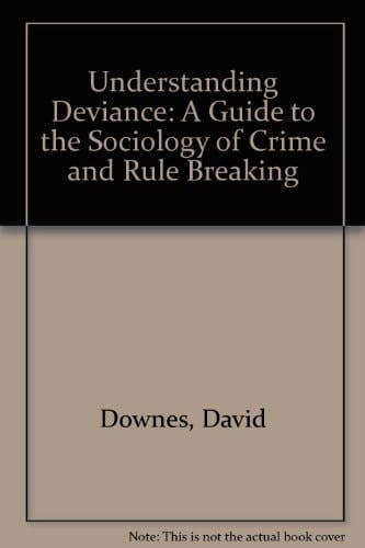 Understanding deviance: A guide to the sociology of crime and rule-breaking