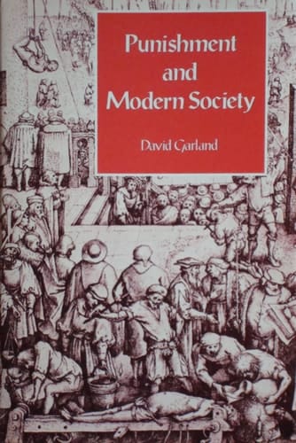 Punishment and Modern Society: A Study in Social Theory