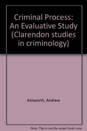 The Criminal Process: An Evaluative Study
