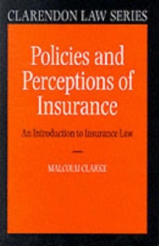 Policies and Perceptions of Insurance: An Introduction to Insurance Law (Clarendon Law Series)