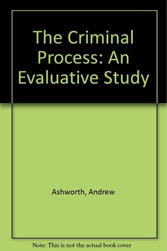 The Criminal Process: An Evaluative Study