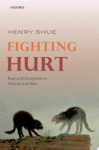 Fighting Hurt: Rule and Exception in Torture and War
