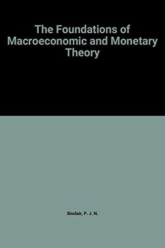 The Foundation of Macroeconomic and Monetary Theory