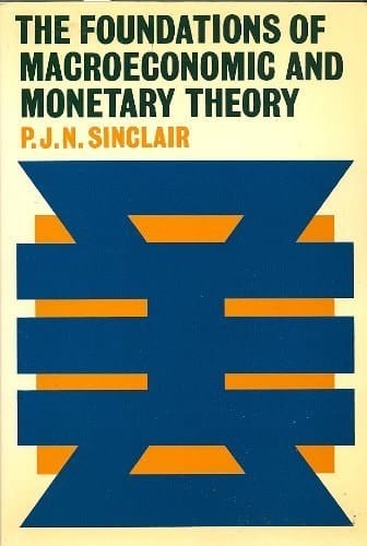 The Foundations of Macroeconomic and Monetary Theory