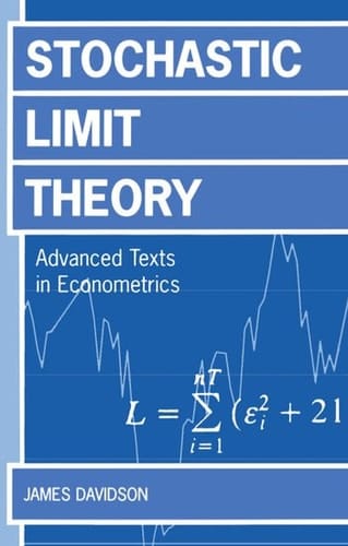 Stochastic Limit Theory: An Introduction for Econometricicans (Advanced Texts in Econometrics)