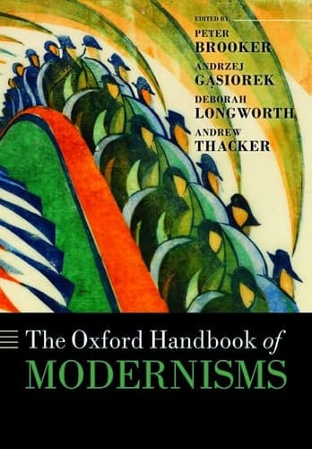 The Oxford Handbook of Modernisms (Oxford Handbooks)