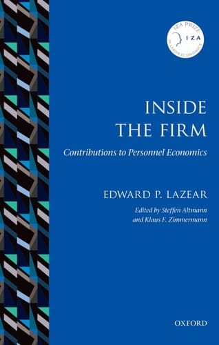 Inside the Firm: Contributions to Personnel Economics (IZA Prize in Labor Economics)