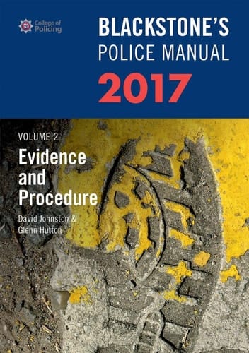 Blackstone's Police Manual Volume 2: Evidence and Procedure 2017