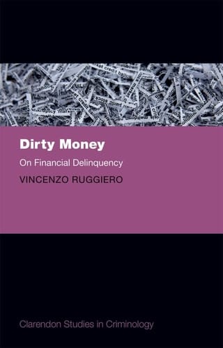 Dirty Money: On Financial Delinquency (Clarendon Studies in Criminology)