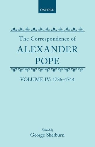 The Correspondence of Alexander Pope: Volume IV: 1736-1744