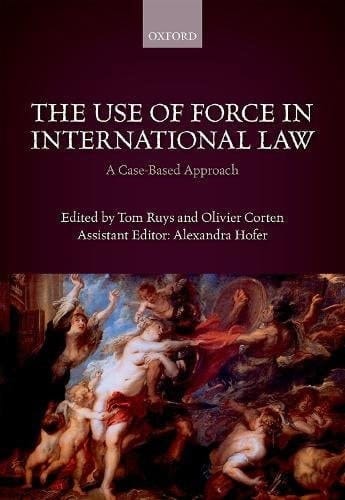 The Use of Force in International Law: A Case-Based Approach