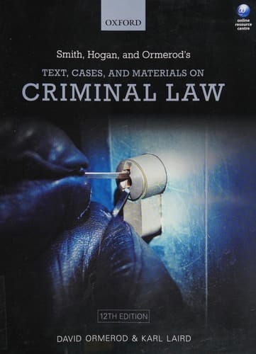 Smith, Hogan, & Ormerod's Text, Cases, & Materials on Criminal Law