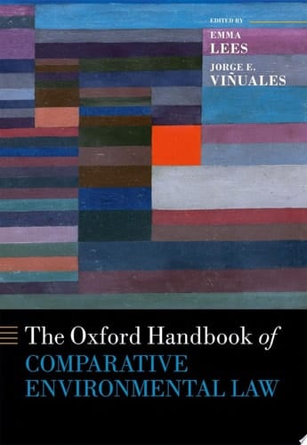 The Oxford Handbook of Comparative Environmental Law (Oxford Handbooks)