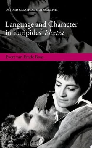 Language and Character in Euripides' Electra (Oxford Classical Monographs)