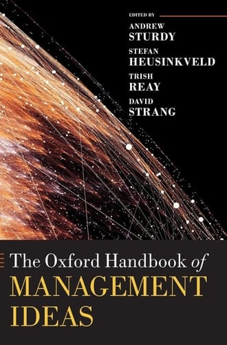 The Oxford Handbook of Management Ideas (Oxford Handbooks)