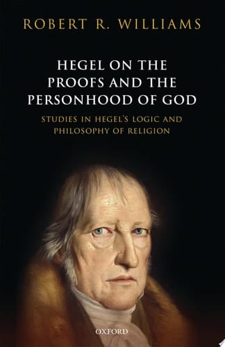 Hegel on the Proofs and Personhood of God: Studies in Hegel's Logic and Philosophy of Religion