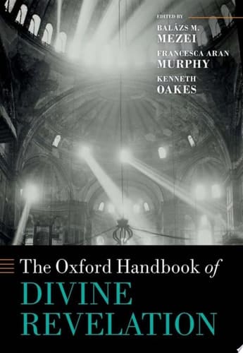 The Oxford Handbook of Divine Revelation (Oxford Handbooks)