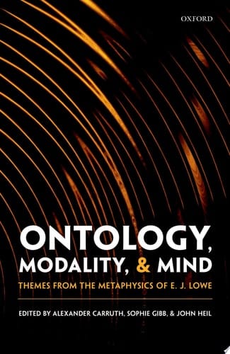 Ontology, Modality, and Mind: Themes from the Metaphysics of E. J. Lowe