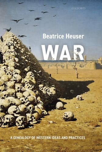 War: A Genealogy of Western Ideas and Practices