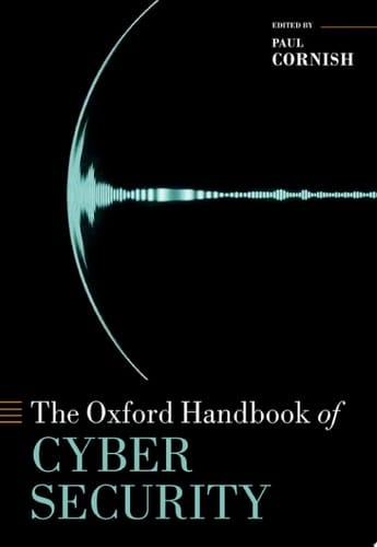 The Oxford Handbook of Cyber Security (Oxford Handbooks)
