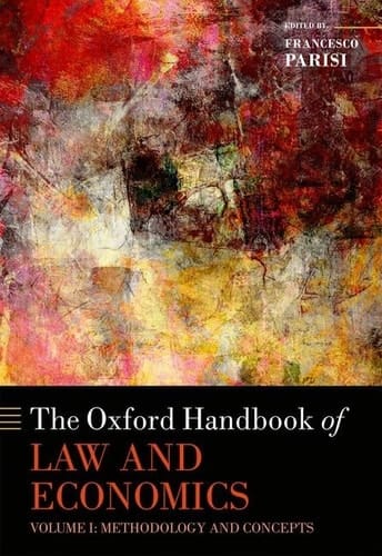 The Oxford Handbook of Law and Economics: Volume 1: Methodology and Concepts, Volume 2: Private and Commercial Law, and Volume 3: Public Law and Legal Institutions (Oxford Handbooks)