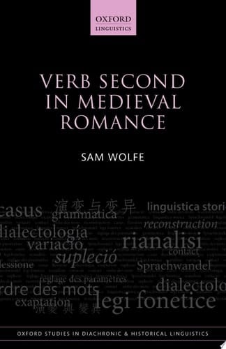 Verb Second in Medieval Romance (Oxford Studies in Diachronic and Historical Linguistics)