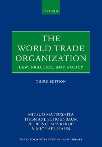 The World Trade Organization: Law, Practice, and Policy (Oxford International Law Library)