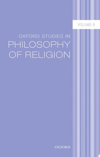 Oxford Studies in Philosophy of Religion Volume 8