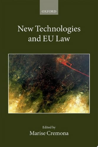 New Technologies and EU Law (Collected Courses of the Academy of European Law)