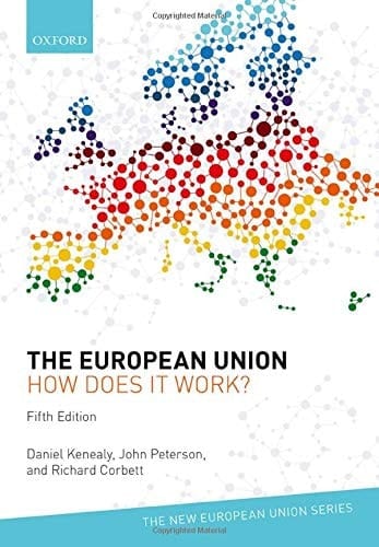 The European Union: How Does It Work? (New European Union Series)