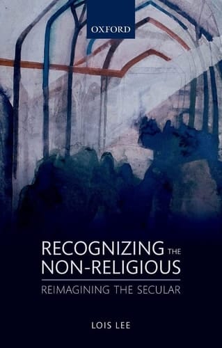 Recognizing the Non-religious: Reimagining the Secular
