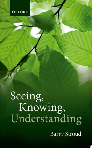 Seeing, Knowing, Understanding: Philosophical Essays