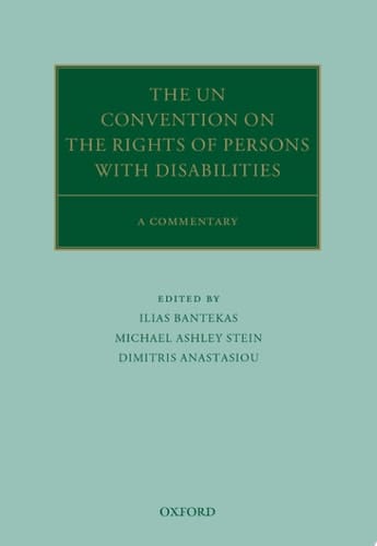 The UN Convention on the Rights of Persons with Disabilities: A Commentary (Oxford Commentaries on International Law)