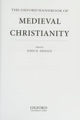 The Oxford Handbook of Medieval Christianity (Oxford Handbooks)