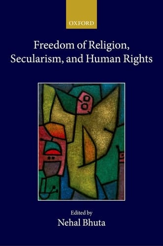 Freedom of Religion, Secularism, and Human Rights (Collected Courses of the Academy of European Law)
