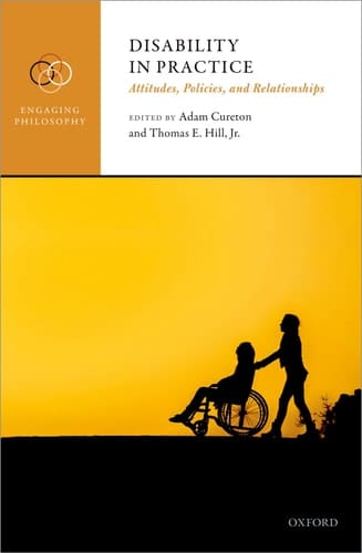 Disability in Practice: Attitudes, Policies, and Relationships (Engaging Philosophy)