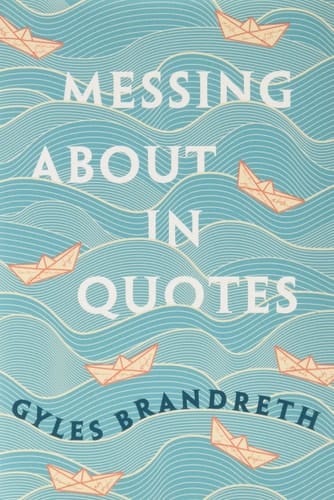 Messing About in Quotes: A Little Oxford Dictionary of Humorous Quotations