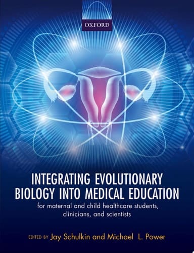 Integrating Evolutionary Biology into Medical Education: for maternal and child healthcare students, clinicians, and scientists