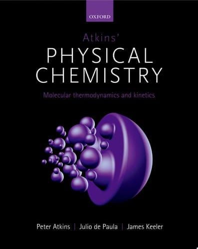 Atkins' Physical Chemistry 11e: Volume 3: Molecular Thermodynamics and Kinetics