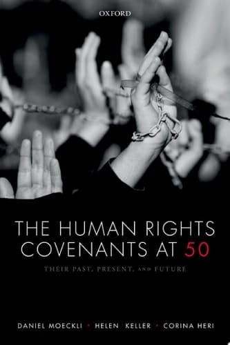 The Human Rights Covenants at 50: Their Past, Present, and Future