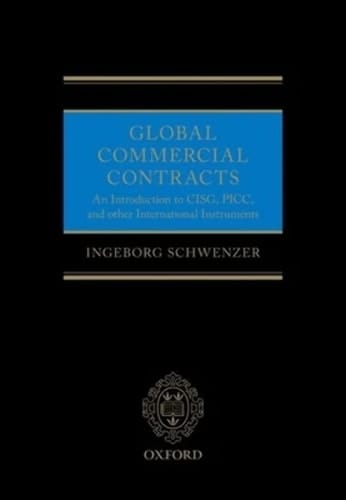 Global Commercial Contracts: Introduction to CISG, PICC and other International Instruments